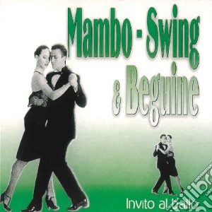 Invito Al Ballo: Mambo Swing & Beguine / Various cd musicale di ARTISTI VARI