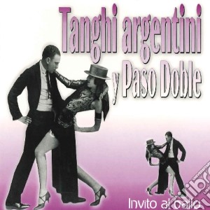 Invito Al Ballo - Tanghi Argentini Y Paso Doble cd musicale di Invito Al Ballo
