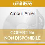 Amour Amer cd musicale di WURTZBURGER GIOVANNI