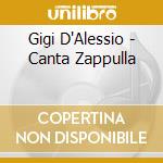 Gigi D'Alessio - Canta Zappulla cd musicale di D'ALESSIO GIGI