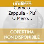 Carmelo Zappulla - Piu' O Meno... cd musicale di ZAPPULLA CARMELO