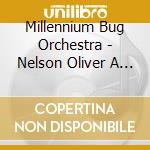 Millennium Bug Orchestra - Nelson Oliver A Tribute cd
