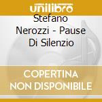 Stefano Nerozzi - Pause Di Silenzio cd