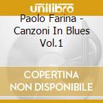 Paolo Farina - Canzoni In Blues Vol.1 cd