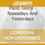 Paolo Giorgi - Nowadays And Yesterdays cd