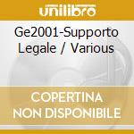 Ge2001-Supporto Legale / Various cd