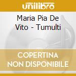 Maria Pia De Vito - Tumulti cd musicale di DEVITO MARIAPIA