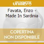 Favata, Enzo - Made In Sardinia cd musicale di Enzo Favata