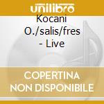 Kocani O./salis/fres - Live cd
