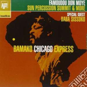 Famoudou Don Moye - Bamako-Chicago Express cd musicale di Sun percussion summi