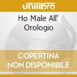 Ho Male All' Orologio cd
