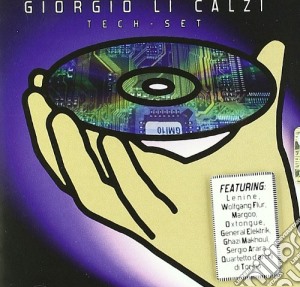Giorgio Li Calzi - Tech-set cd musicale di Giorgio Li calzi