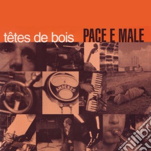 Tetes De Bois - Pace E Male (2 Cd) cd musicale di TETES DE BOIS
