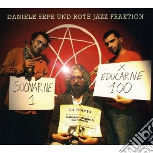 Daniele Sepe Und Rote Jazz Jazz Fraktion - Suonarne Uno Per Educarne Cento cd musicale di Daniele Sepe