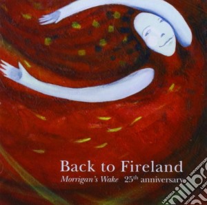 Morrigan'S Wake - Back To Fireland cd musicale di Morrigan'S Wake