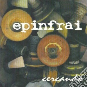 Epinfrai - Cercando cd musicale di EPINFRAI