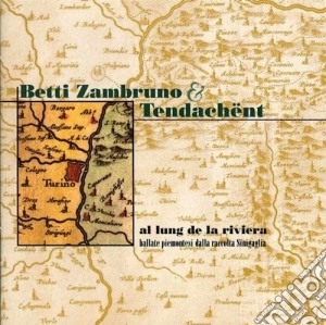 Betti Zambruno & Tendachent - Al Lung De La Riviera cd musicale di ZAMBRUNO/TENDACHENT