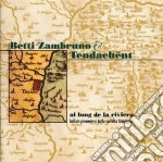Betti Zambruno & Tendachent - Al Lung De La Riviera cd