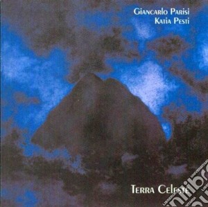 Giancarlo Parisi & Katia Pesti - Terra Celeste cd musicale di PARISI/PESTI