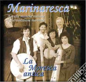 Moresca Antica (La) - Marinaresca cd musicale di LA MORESCA ANTICA