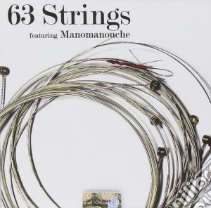 63 Strings Feat. Manomanouche - 63 Strings cd musicale di 63 STRINGS FEAT.MANO