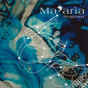 Ma'aria - Sugnari cd musicale di MA'ARIA