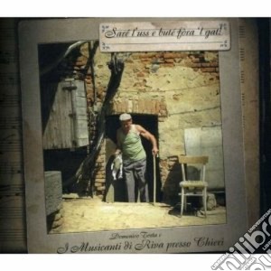 Domenico Torta & I Musicanti Riva - Sare' L'uss Bute' Fora Gat! cd musicale di MUSICANTI DI RIVA PR