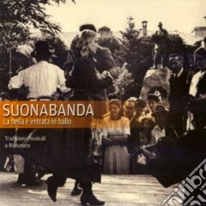 Suonabanda - La Bella E' Entrata In Ballo cd musicale di SUONABANDA