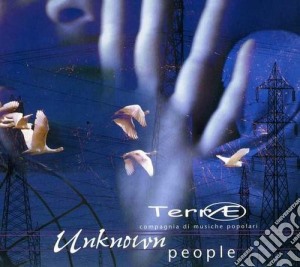 Terre Compagnia Musiche Popolari - Unknown People cd musicale di TERRE COMPAGNIA MUSI