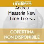 Andrea Massaria New Time Trio - Giano cd musicale di MASSARIA ANDREA
