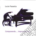 Lucio Fassetta - Componendo... Improvvisando! cd