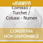 Comisso / Turchet / Colussi - Numen cd