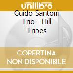 Guido Santoni Trio - Hill Tribes cd