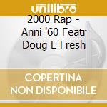 2000 Rap - Anni '60 Featr Doug E Fresh cd musicale di 2000 Rap