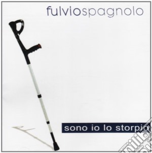 Fulvio Spagnolo - Sono Io Lo Storpio cd musicale di Roses Black