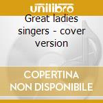 Great ladies singers - cover version cd