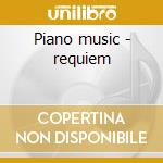 Piano music - requiem cd