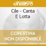 Cile - Canta E Lotta cd