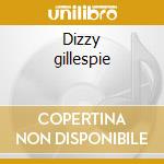 Dizzy gillespie cd musicale di Dizzy Gillespie