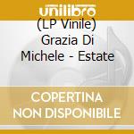 (LP Vinile) Grazia Di Michele - Estate vinile