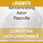Rememnering Astor Piazzolla cd