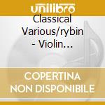 Classical Various/rybin - Violin Masterpieces cd musicale di Classical Various\rybin