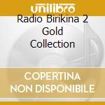 Radio Birikina 2 Gold Collection cd