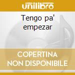 Tengo pa' empezar cd