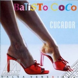 Cucador cd musicale di Coco Batisto