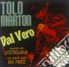 Tolo Marton - Dal Vero cd