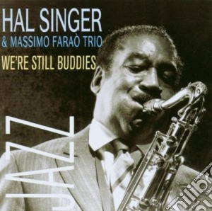 Hal Singer / Massimo Farao Trio - We're Still Buddies cd musicale