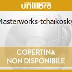Masterworks-tchaikosky cd