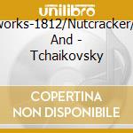 Masterworks-1812/Nutcracker/Romeo And - Tchaikovsky cd