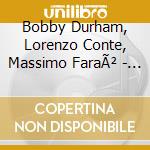 Bobby Durham, Lorenzo Conte, Massimo FaraÃ² - Romantic Melody cd
